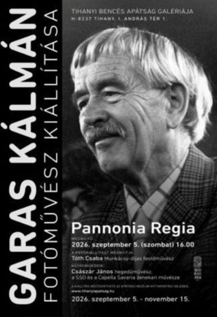 Garas Kálmán fotóművész: Pannonia Regia – kiállítás