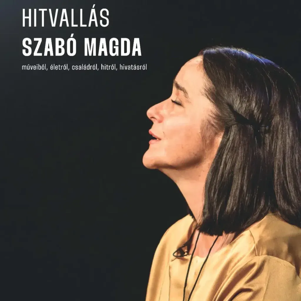 Szelíden és szilárdan – Hitvallás Szabó Magda műveiből